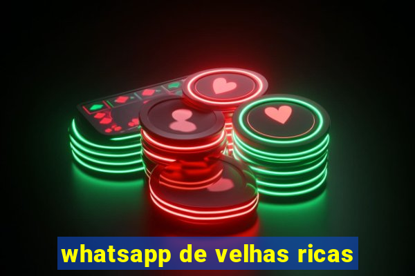 whatsapp de velhas ricas